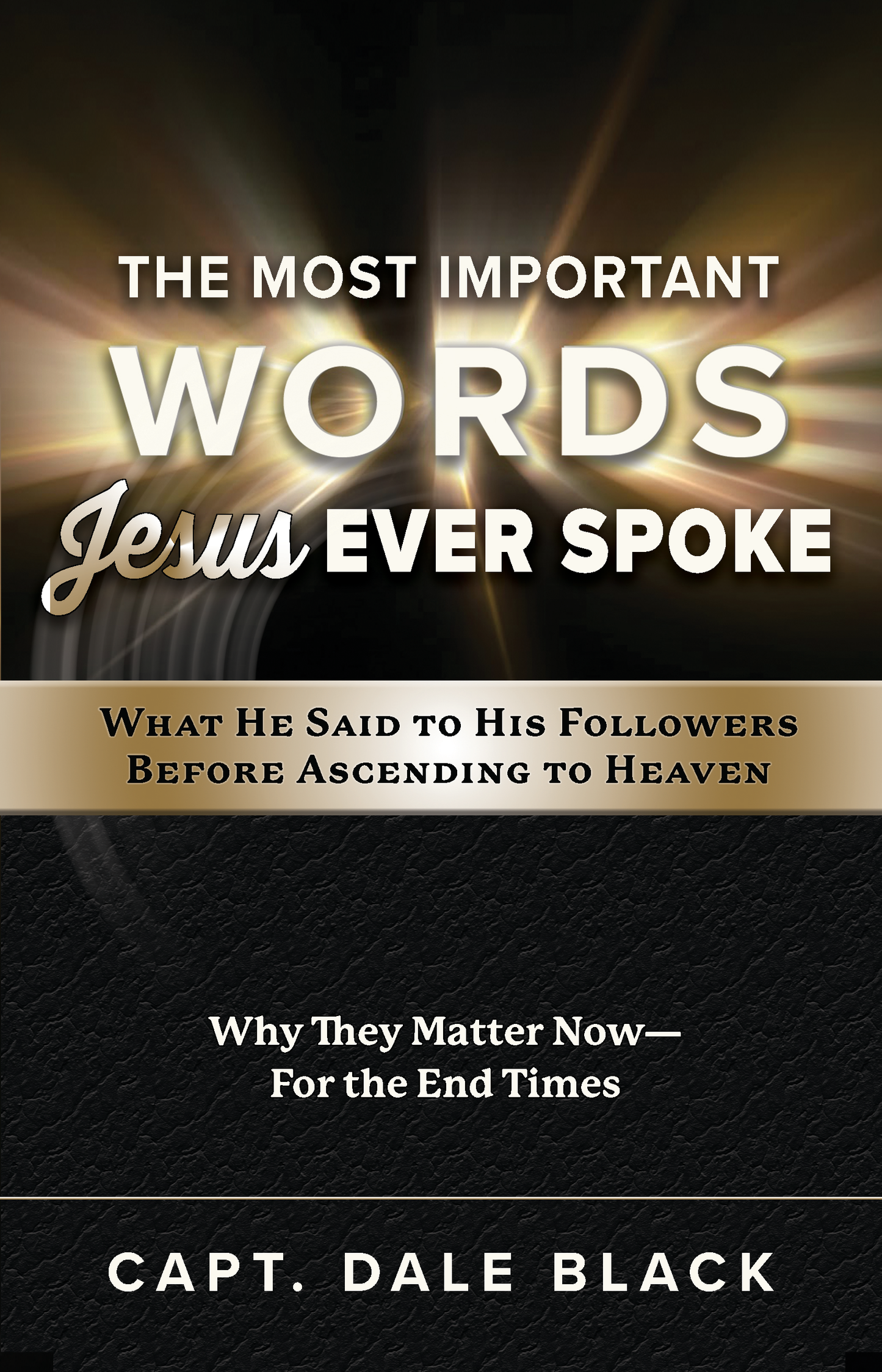 The Most Important Words Jesus Ever Spoke - Now Available