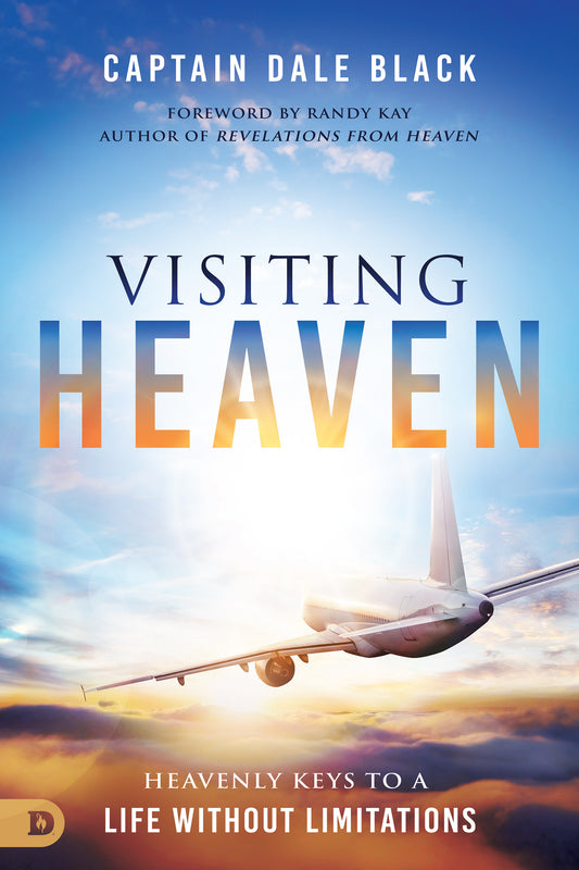 Visiting Heaven: Heavenly Keys to a Life Without Limitations (An NDE Collection)